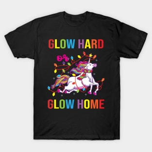 Glow Hard or Glow Home T-Shirt